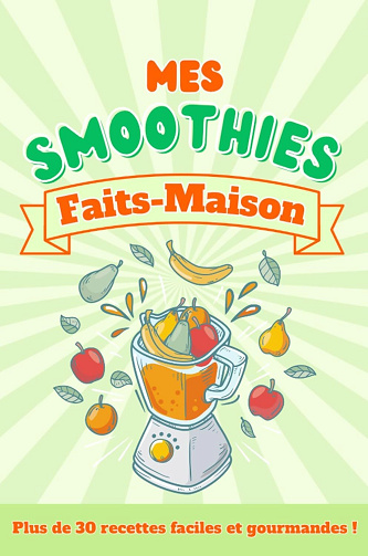 Lumiia - Mes smoothies faits-maison, plus de trente recettes faciles et gourmandes ! (Gourmandises faites-maison t. 4) (2024)