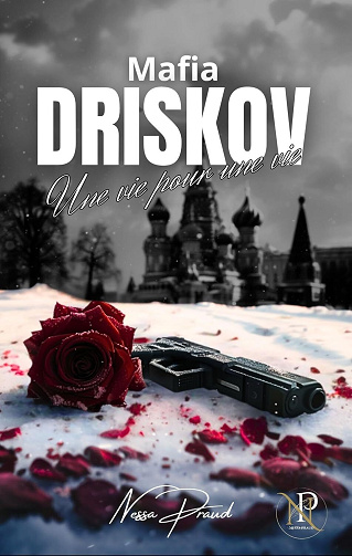 Nessa Praud - Mafia DRISKOV - Une vie pour une vie: Tome 2 (2024)