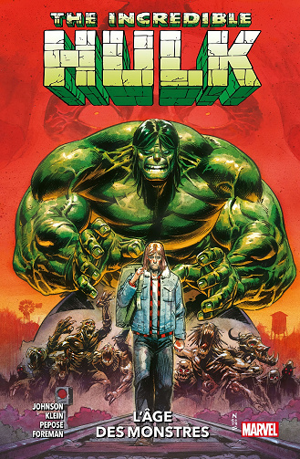 The Incredible Hulk (100% Marvel) - Tome 1 - L'Âge des Monstres - Pepose, Johnson, Foreman et Klein