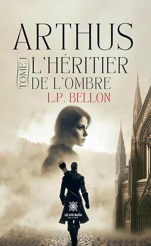 L.P. Bellon - Arthus - Tome 1: L'héritier de l'ombre (2024)
