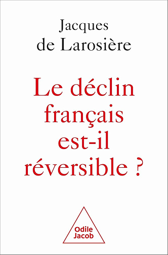 Le Déclin français est-il réversible ? - Jacques De Larosière (2024)