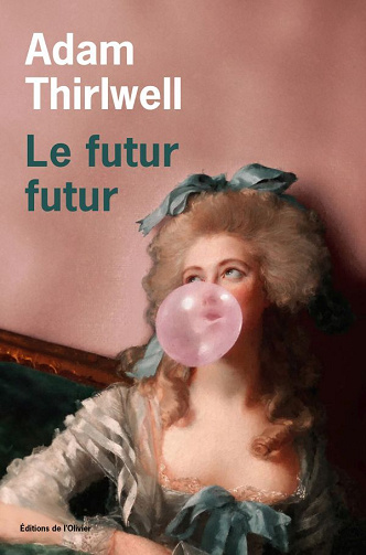 Le futur futur - Adam Thirlwell (2024)