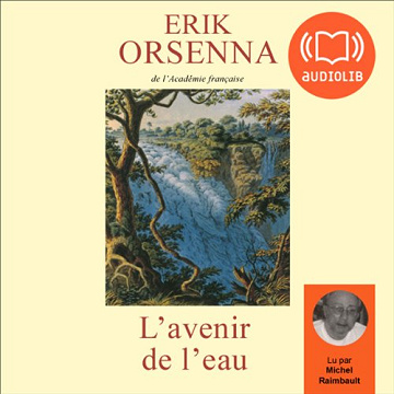 L'avenir de l'eau - Erik Orsenna (2009)