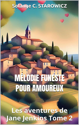 Solange C. STAROWICZ - Mélodie macabre pour amoureux: Les aventures de Jane Jenkins tome 2 (Les Aventures de Miss jenkins) (2024)