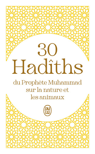 30 Hadîths du Prophète Muhammad sur la nature et les animaux (2024)