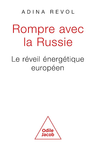 Rompre avec la Russie: Le réveil énergétique européen - Adina Revol (2024)