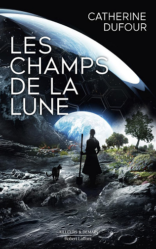 Les Champs de la Lune -  Catherine Dufour (2024)
