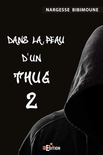 Dans la peau d'un Thug 2 - Nargesse Bibimoune (2016)