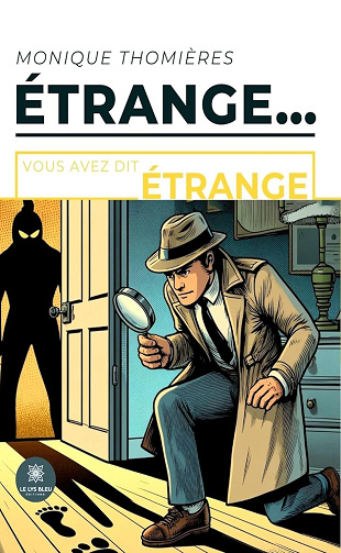Monique Thomières - Étrange…: Vous avez dit étrange (2024)