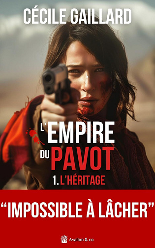 L'Empire du Pavot, tome 1 : L'héritage - Cécile Gaillard (2024)