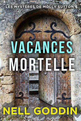 Les Mystères de Molly Sutton, Tome 6 : Vacances mortelle - Nell Goddin (2024)