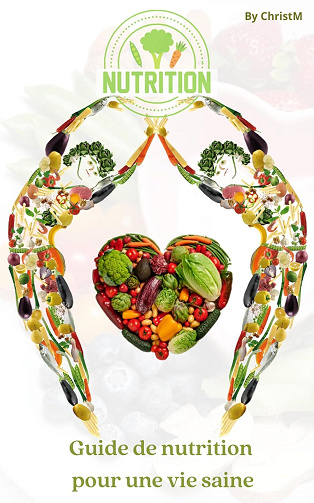 Christ M - Guide de nutrition pour une vie saine (2024)