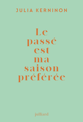 Le passé est ma saison préférée - Julia Kerninon (2024)
