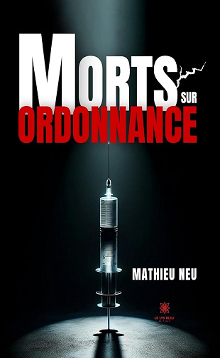 Mathieu Neu - Morts sur ordonnance (2024)