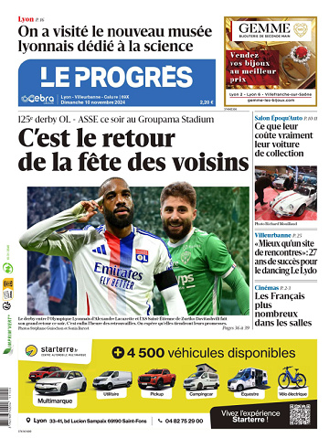 Le progrès Lyon, Villeurbanne, Caluire - 10 Novembre 2024