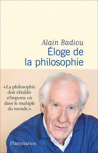 Alain Badiou - Éloge de la philosophie (2023)