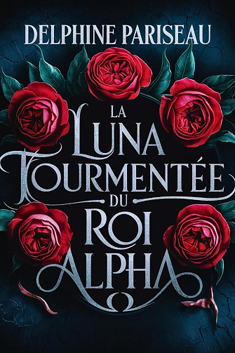 La Luna tourmentée du roi Alpha - Delphine Pariseau (2024)