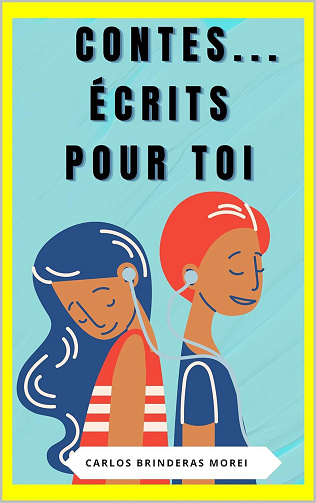 Carlos Brinderas Morei - Contes... écrits pour toi (Contes pour profiter de la vie) (2024)