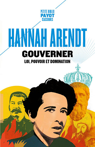 Gouverner : Loi, pouvoir et domination - Hannah Arendt (2024)