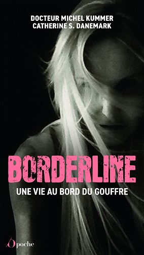 Borderline : Une vie au bord du gouffre - Catherine Danemark, Michel Kummer (2024)