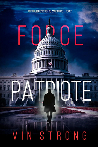 Zack Force, Tome 1 : Force Patriote - Vin Strong (2024)