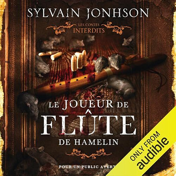 Sylvain Johnson - Les contes interdits - Le joueur de flûte de Hamelin [2021]