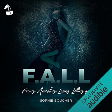F.A.L.L - Facing. Accepting. Losing. Letting Go - Sophie Boucher (2021)