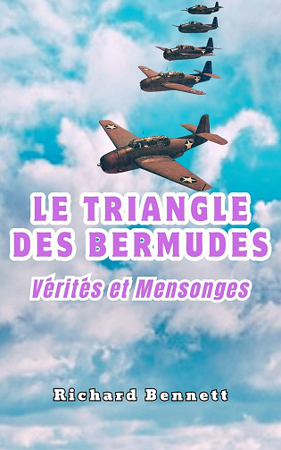 Richard Bennett - TRIANGLE DES BERMUDES: Vérité et Mensonges (2024)