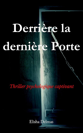 Elisha Delmas - Derrière la dernière Porte : Thriller psychologique captivant (2024)