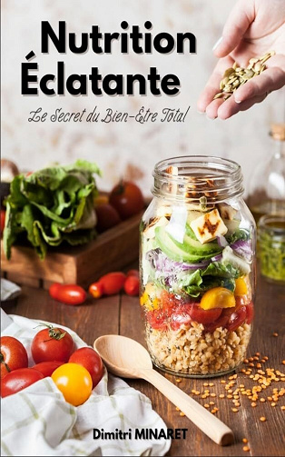 Dimitri MINARET - Nutrition Eclatante Le Secret du Bien-Etre Total (2024)