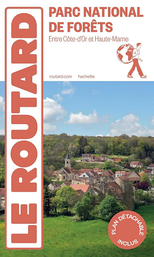 Guide du Routard Le Parc national de Forêts (Entres Côte d’Or et Haute-Marne) - Collectif (2024)