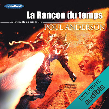 La Rançon du temps: La Patrouille du temps 3 - Poul Anderson (2021)