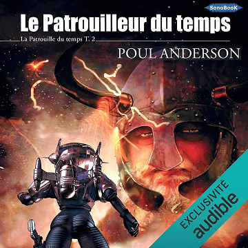 Le Patrouilleur du temps: La Patrouille du temps 2 - Poul Anderson (2021)