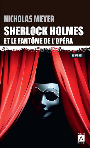 Sherlock Holmes et le fantôme de l'Opéra - Nicholas Meyer (2024)
