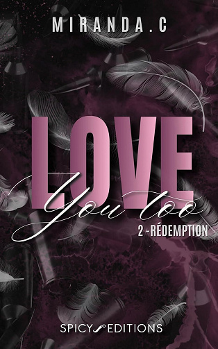 Miranda . C - Love you too - Tome 2: Rédemption (Hate you too) (2024)