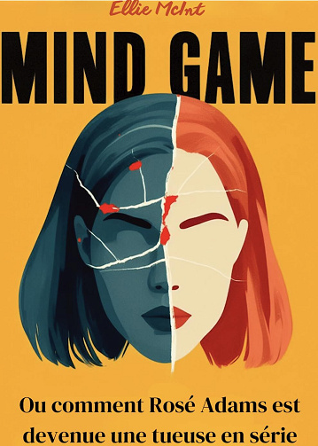 Ellie McInt - Mind Game ou comment Rosé Adams est devenue une tueuse en série (2024)
