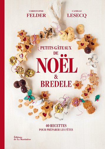 Petits gâteaux de Noël et bredele - Christophe Felder, Camille Lesecq  (2024)