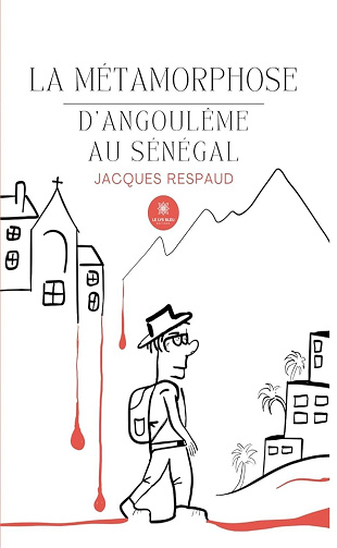 Jacques Respaud - La métamorphose: D’Angoulême au Sénégal (2024)