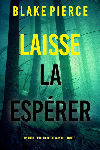 Fiona Red, Tome 8 : Laisse-la espérer - Blake Pierce (2024)