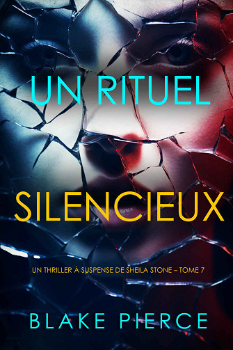 Sheila Stone, Tome 7 : Un Rituel Silencieux - Blake Pierce (2024)
