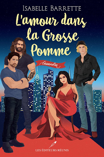 L'amour dans la grosse pomme: Tome 2 : Cassandra - Isabelle Barrette (2024)
