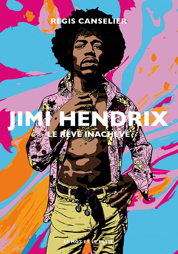 Jimi Hendrix : Le rêve inachevé - Régis Canselier (2024)