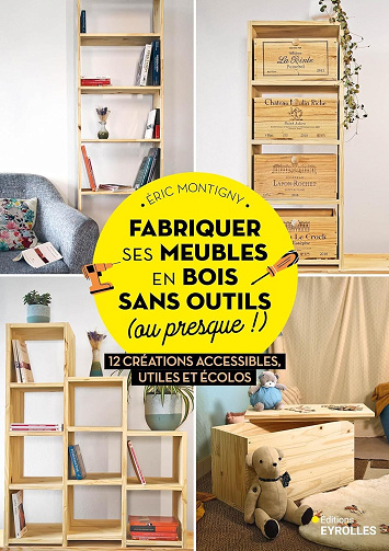 Fabriquer ses meubles en bois sans outils (ou presque !) - Eric Montigny (2024)