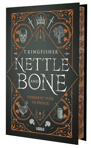 Nettle & Bone, édition collector, tirage limité: Comment tuer un prince -  T. Kingfisher (2024)