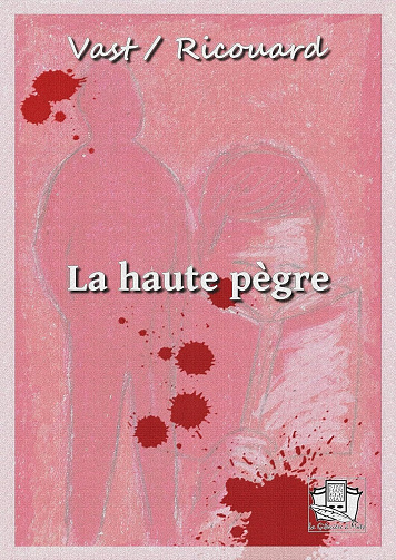 Raoul Vast, Auguste Ricouard - La haute pègre (2024)
