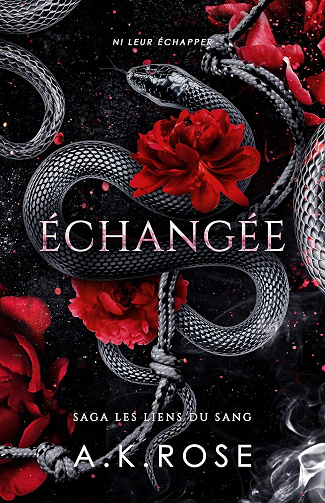 Les Liens du sang, Tome 5 : Échangée - A. K. Rose (2024)