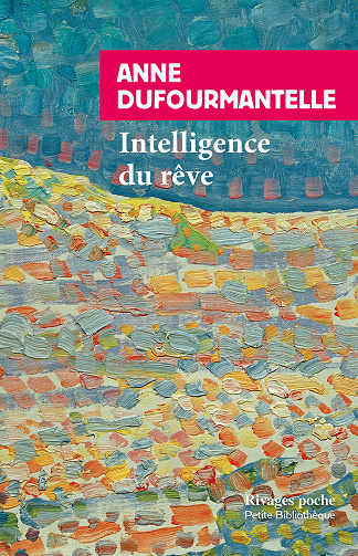Intelligence du rêve - Anne Dufourmantelle (2024)