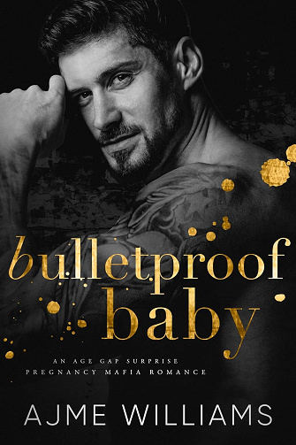 Mafia Mysteries, Tome 3 : Bulletproof Baby - Ajme Williams (2024)