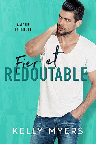 Amour interdit, Tome 6 : Fier et redoutable - Kelly Myers (2024)