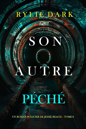 Jessie Reach, Tome 6 : Son autre péché - Rylie Dark (2024)